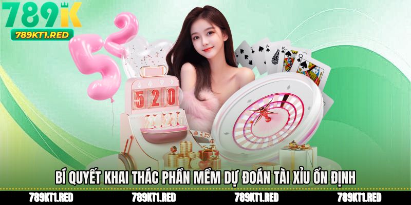 Bí quyết khai thác phần mềm dự đoán tài xỉu ổn định