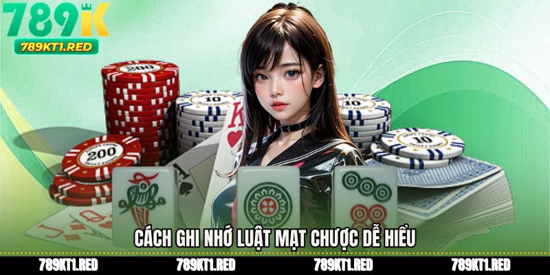 Cách ghi nhớ luật mạt chược dễ hiểu