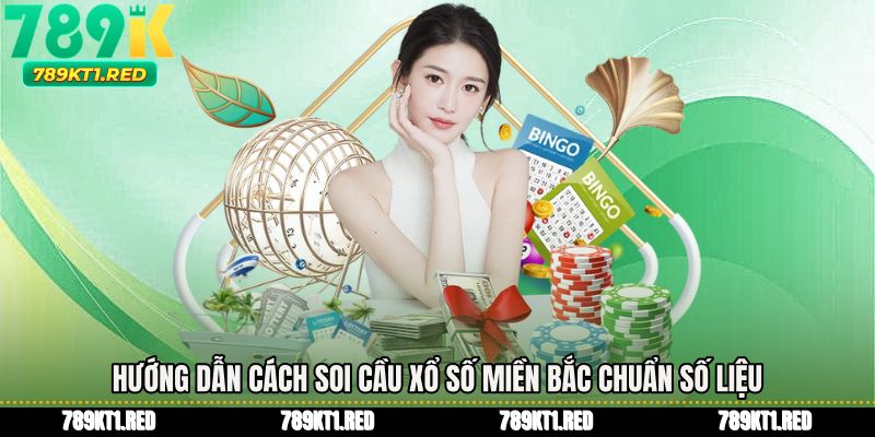 Hướng dẫn cách soi cầu xổ số miền bắc chuẩn số liệu