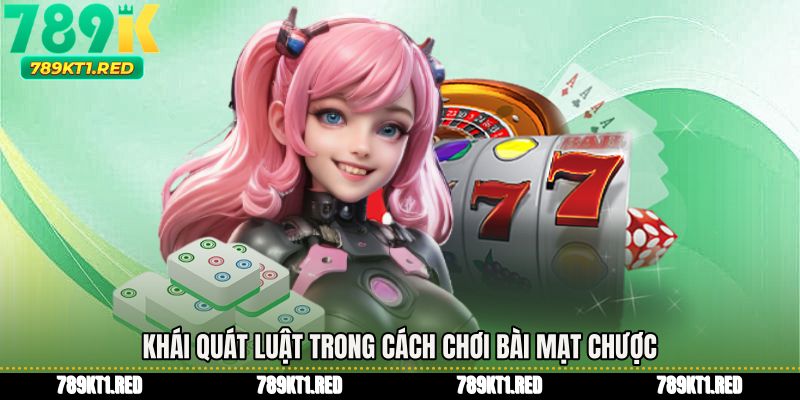 Khái quát luật trong cách chơi bài mạt chược