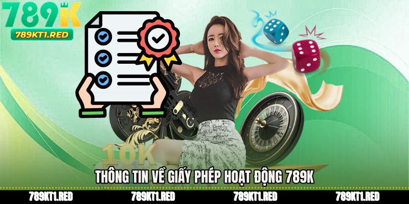 Thông tin về Giấy phép hoạt động 789K